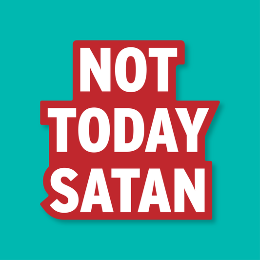 Not Today Satan Sticker