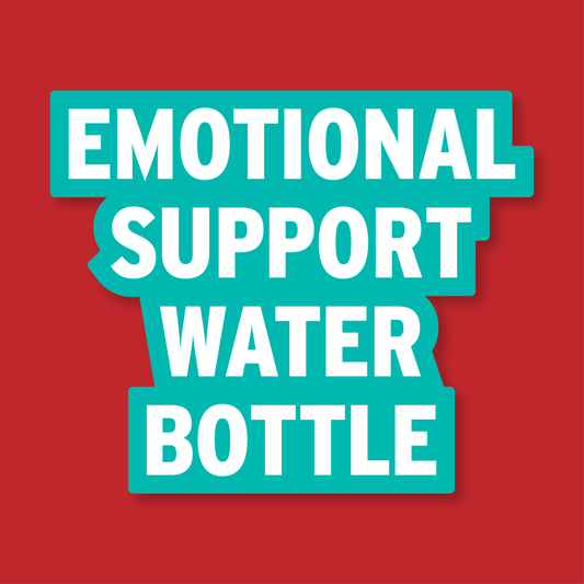 Emotional Support Water Bottle Sticker